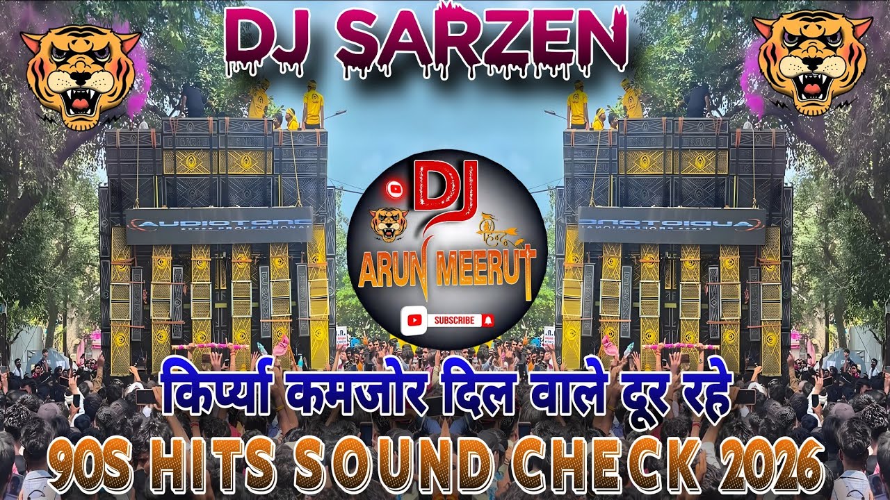 90S Hits Sound Check 2026 💥 Dj Sarzen Jharkhand 💥  High Gain Mix 👊 अब ये सुनो 💥 Dj Arun Meerut 