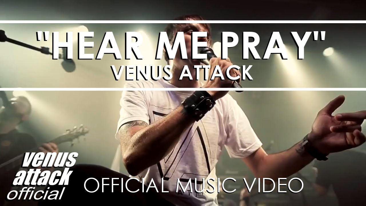 VENUS ATTACK - Hear Me Pray [Official Video]
