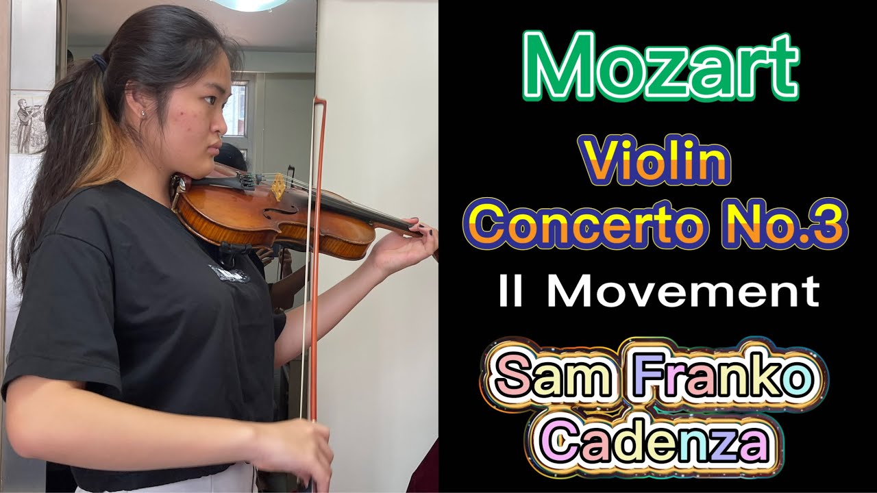 Ashlynn Lo plays Mozart Violin Concerto No.3 in G Major, II movement, Cadenza by Sam Franko