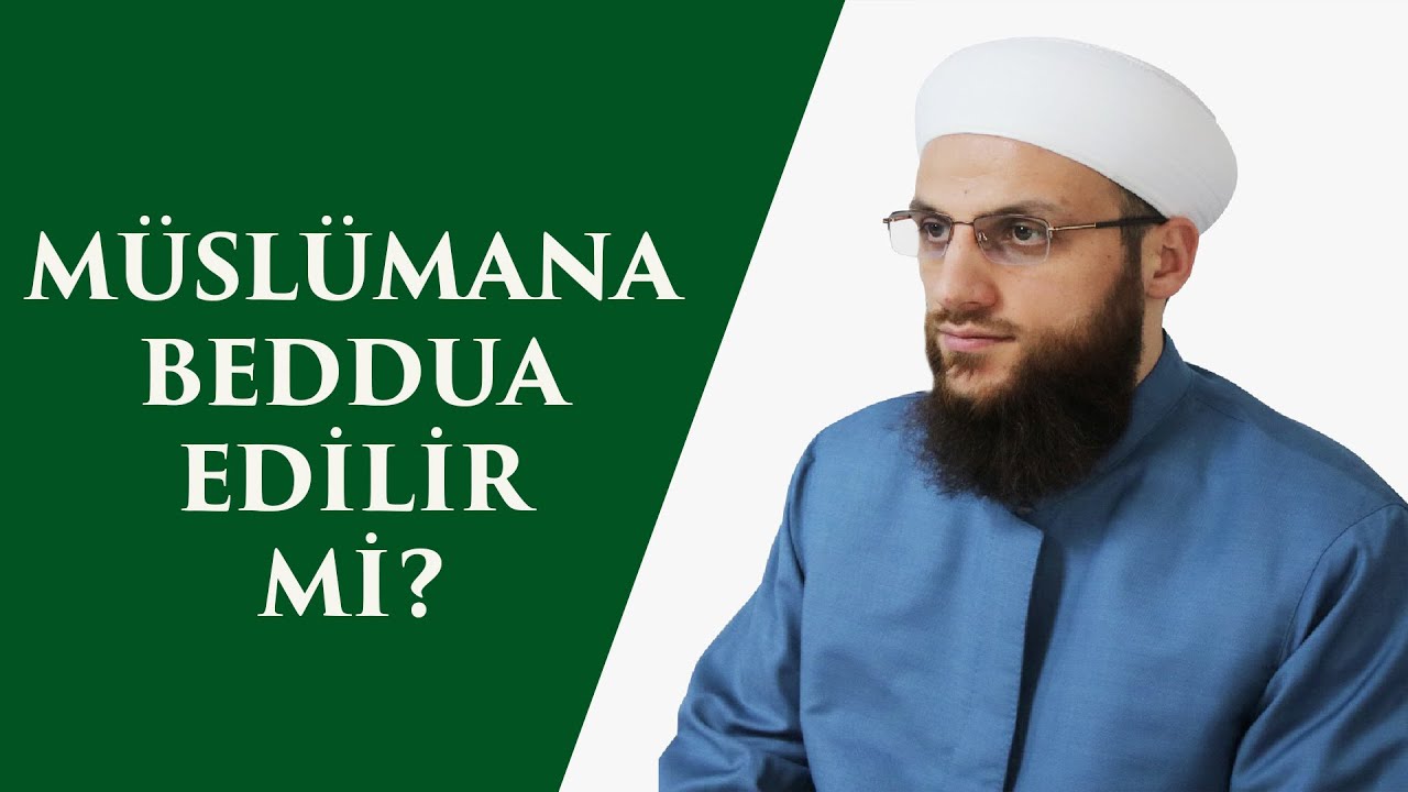 MÜSLÜMANA BEDDUA EDİLİR Mİ?  - ÖMER FARUK KORKMAZ HOCA