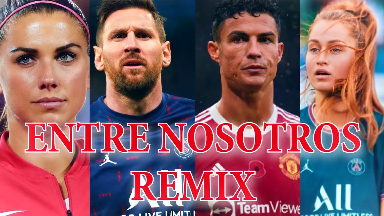 Ronaldo, Messi, Alex Morgan y Jordyn Huitema ● ENTRE NOSOTROS REMIX | Los Mejores Goles y Jugadas
