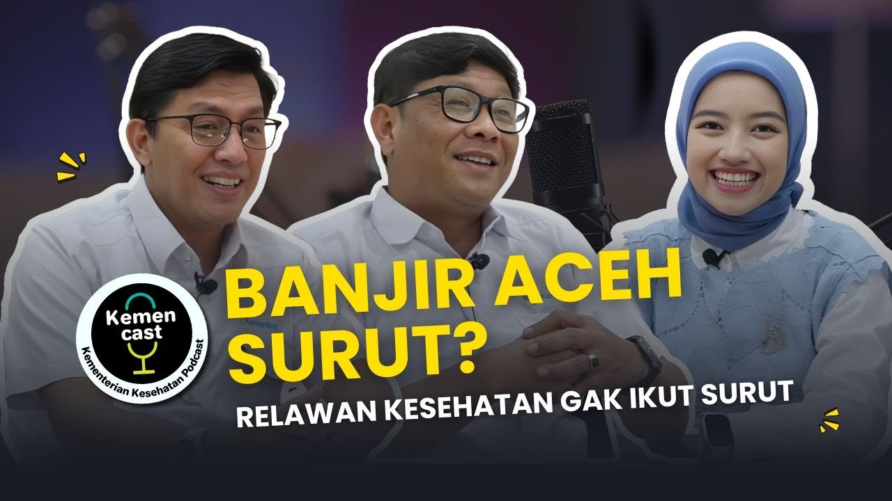 Kemencast #141: Banjir Aceh Surut? Relawan Kesehatan Gak Ikut Surut
