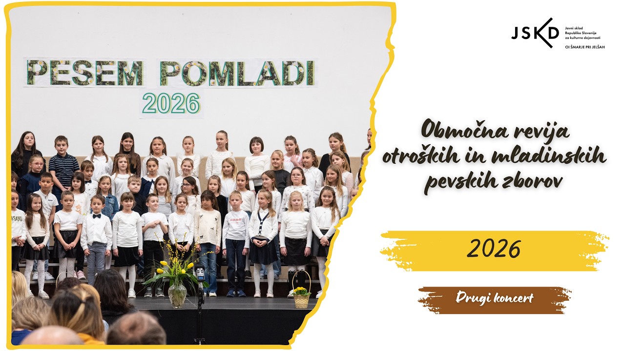 OI JSKD &Scaron;marje pri Jel&scaron;ah: Pesem pomladi 2026 - 2. koncert