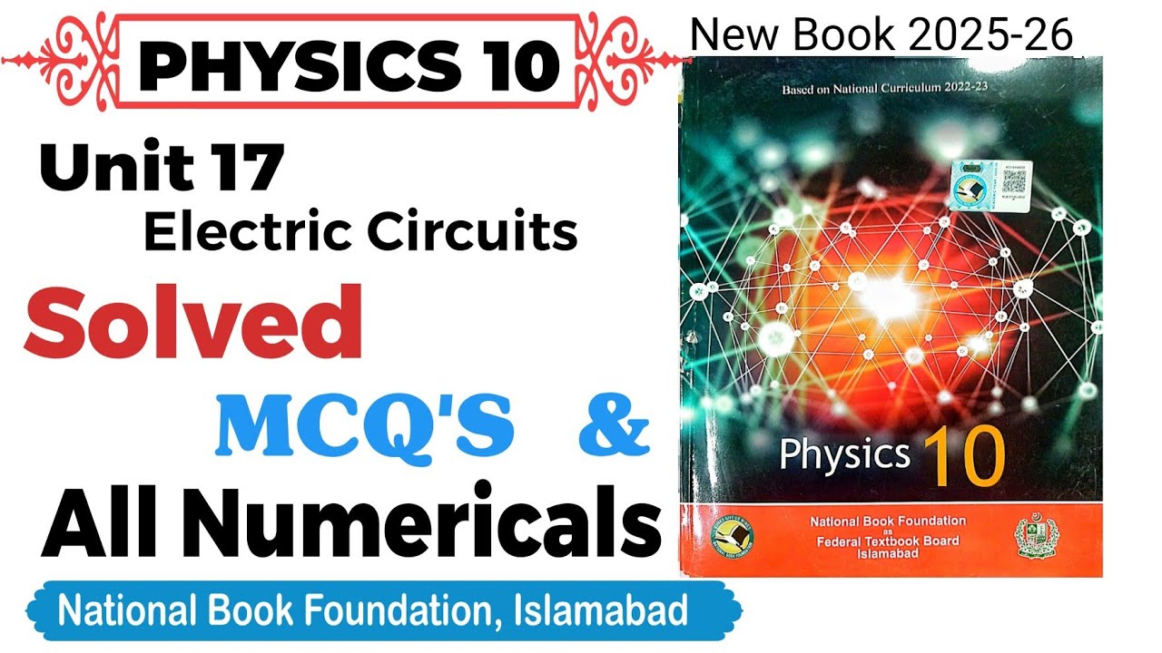Unit 17  Electric circuits Solved MCQ'S | Solved All NUMERICALS | class 10 Physics NBF New book