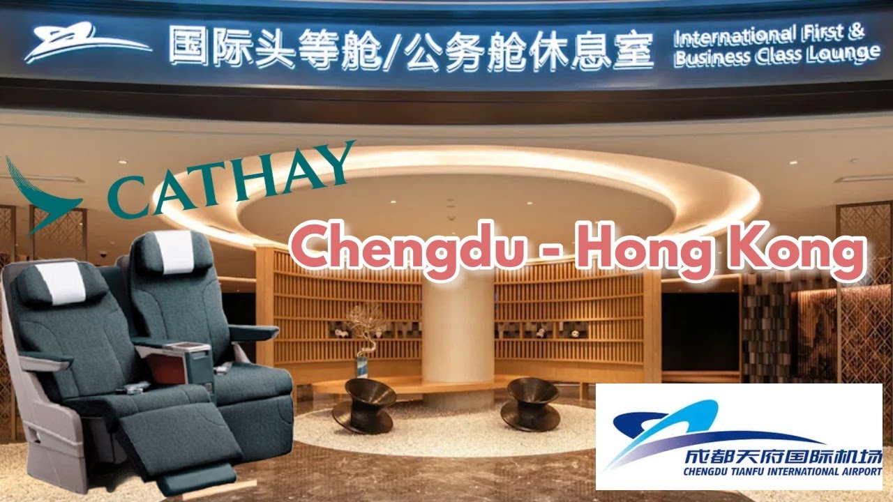 Chengdu Tianfu International Airport lounge | Cathay Pacific Business Class Chengdu - Hong Kong
