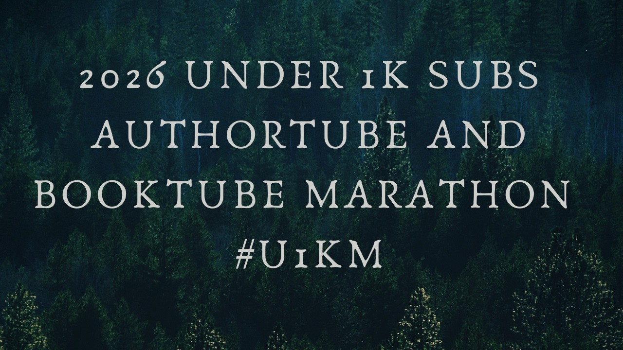 2026 Under 1K Subs Authortube and Booktube Marathon #U1kM