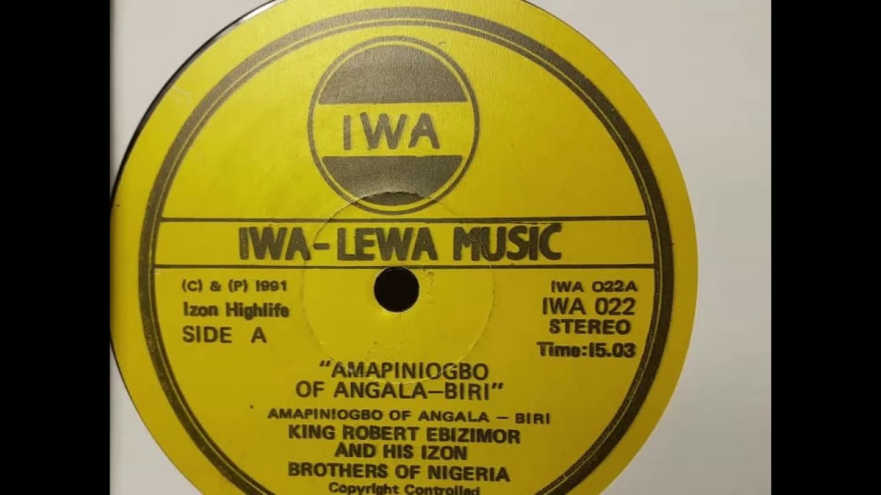 King Robert Ebizimor And His Izon Brothers Band Of Nigeria - Amapiniogbo Of Angala   Biri