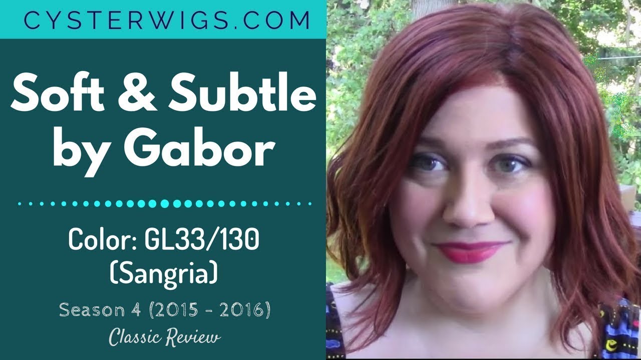 CysterWIgs Wig Review: Soft and Subtle by Gabor, Color: GL33/130 (Sangria) [S4E312 2016]