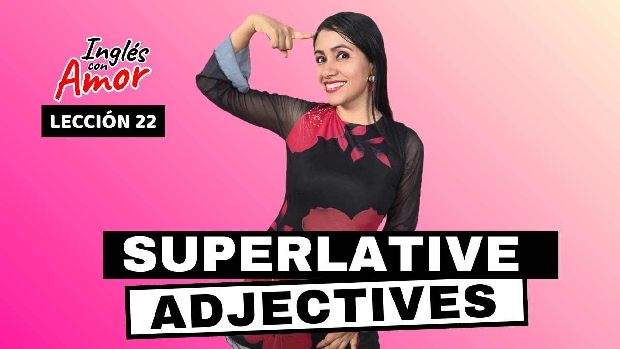 Reglas del SUPERLATIVO en Inglés / SUPERLATIVE ADJECTIVES 👩🏻‍🏫 Inglés con Amor 22❤️