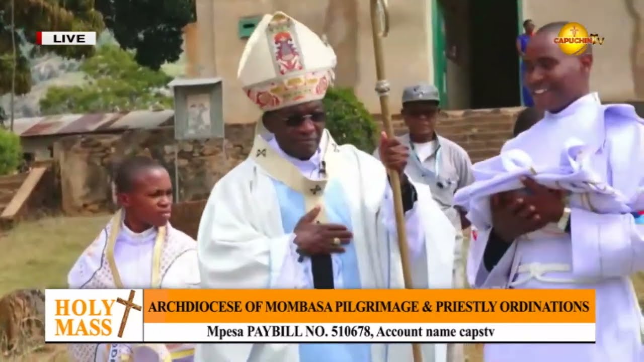 24-02-2024 | CAPUCHIN TV LIVE | ARCHDIOCESE OF MOMBASA PILGRIMAGE & PRIESTLY ORDINATIONS