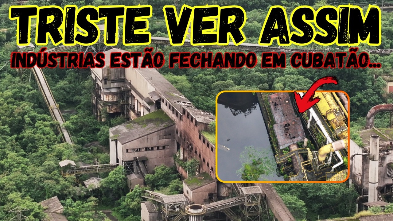 É TRISTE VER ACABAR ASSIM - INDÚSTRIAS ESTÃO FECHANDO EM CUBATÃO