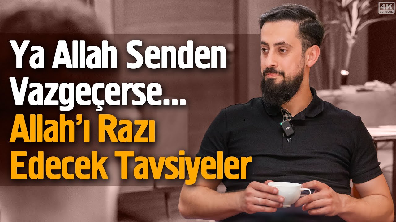 Ya Allah Senden Vazgeçerse - Allah'ı Razı Edecek Tavsiyeler @Mehmedyildiz