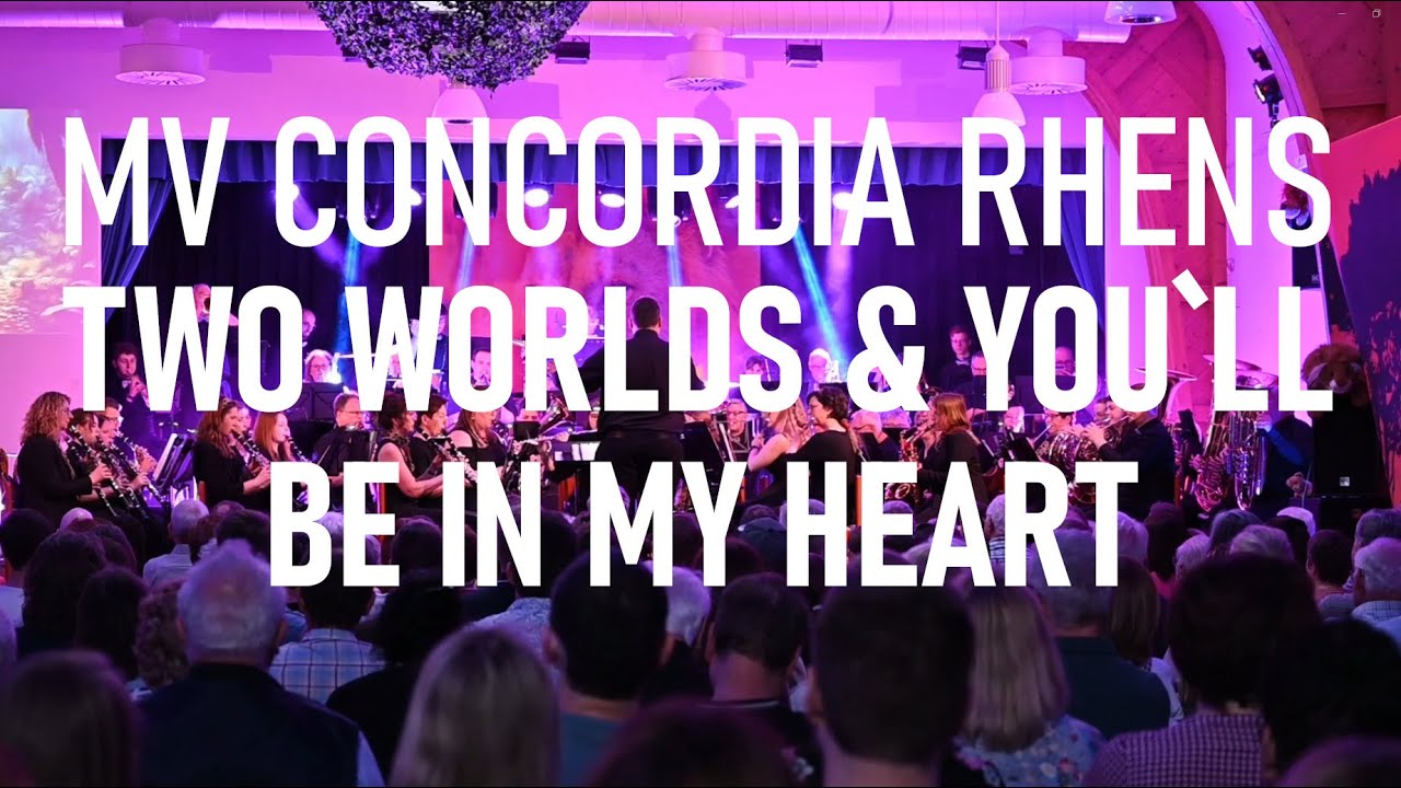 Two Worlds & You`ll be in my heart - MV Concordia Rhens (arr. Takashi Hoshide & Paul Murtha)