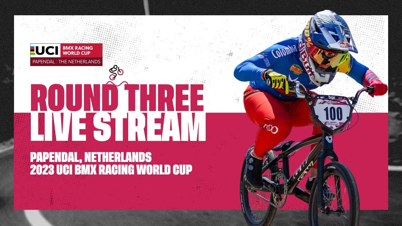 LIVE - Round Three | 2023 UCI BMX Racing World Cup