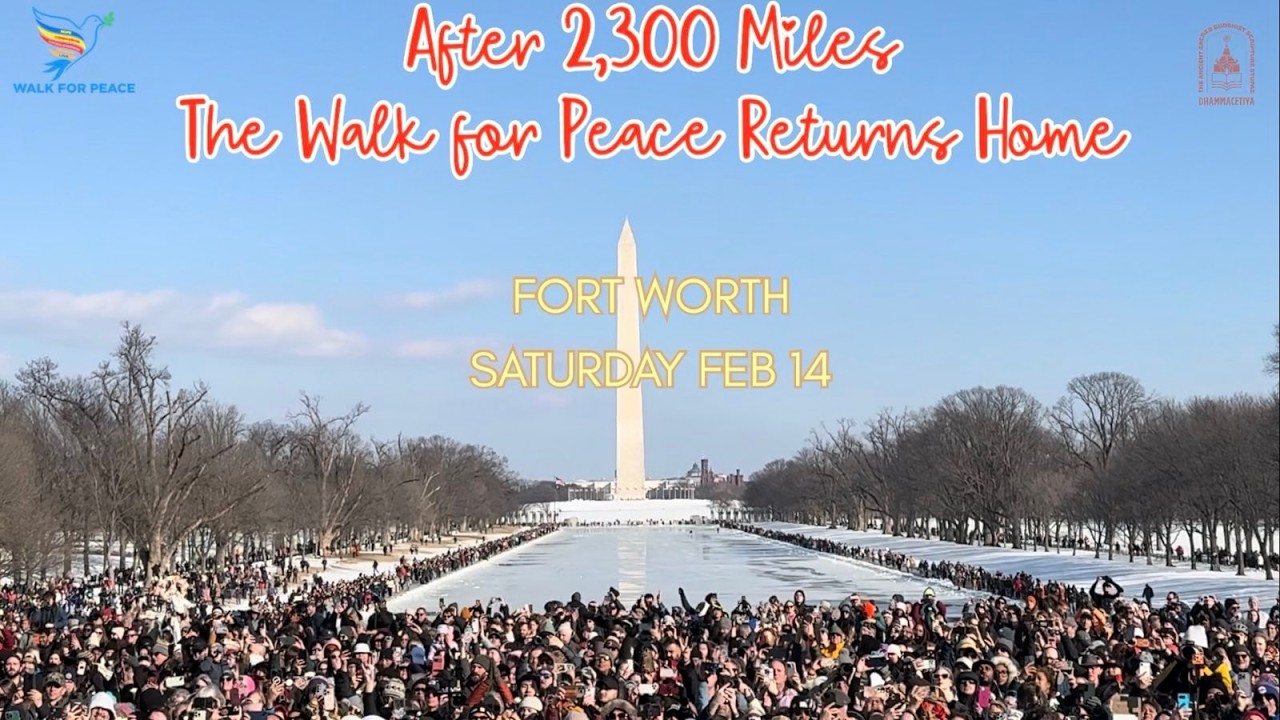 WELCOME HOME &ndash; WALK FOR PEACE SAṄGHA | Sat. Feb. 14 - Fort Worth