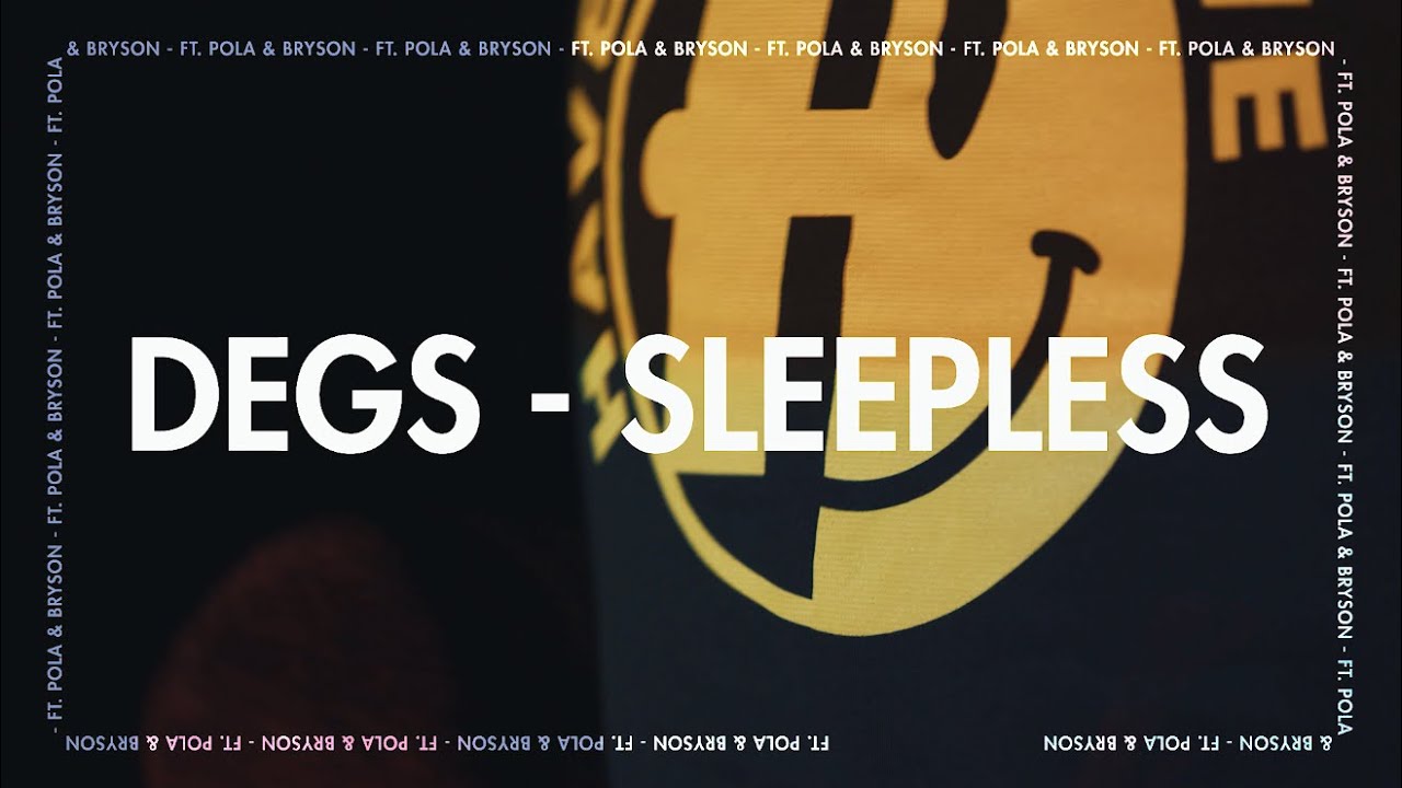 Degs - Sleepless (feat. Pola & Bryson) Official Video