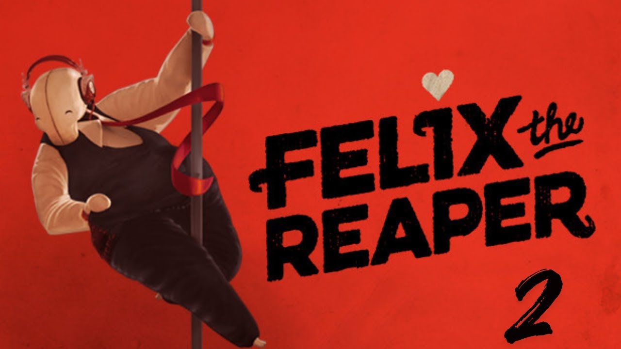 Felix the Reaper - 2.Bölüm - alıştık sanki garibe