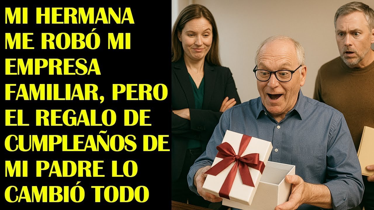 Mi Hermana Me Robó Mi Empresa Familiar, Pero El Regalo De Cumpleaños De Mi Padre Lo Cambió Todo