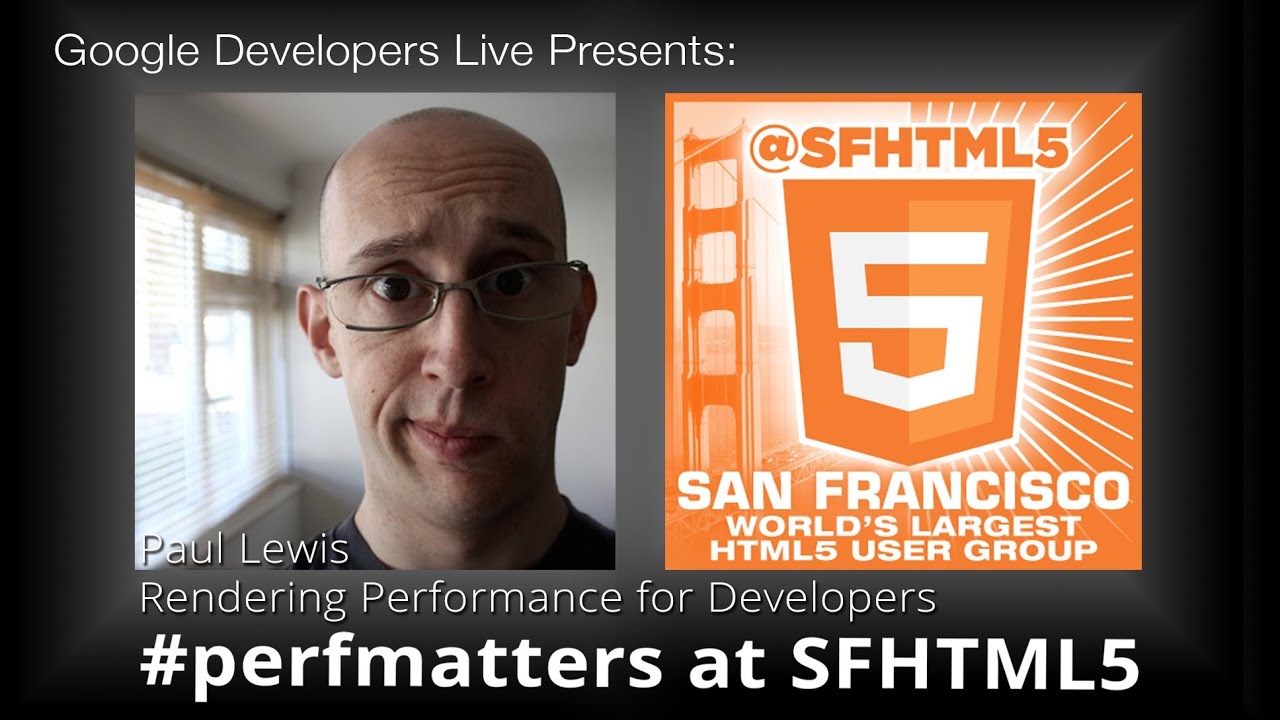 A Rendering Performance Guide for Developers by Paul Lewis (#perfmatters at SFHTML5)