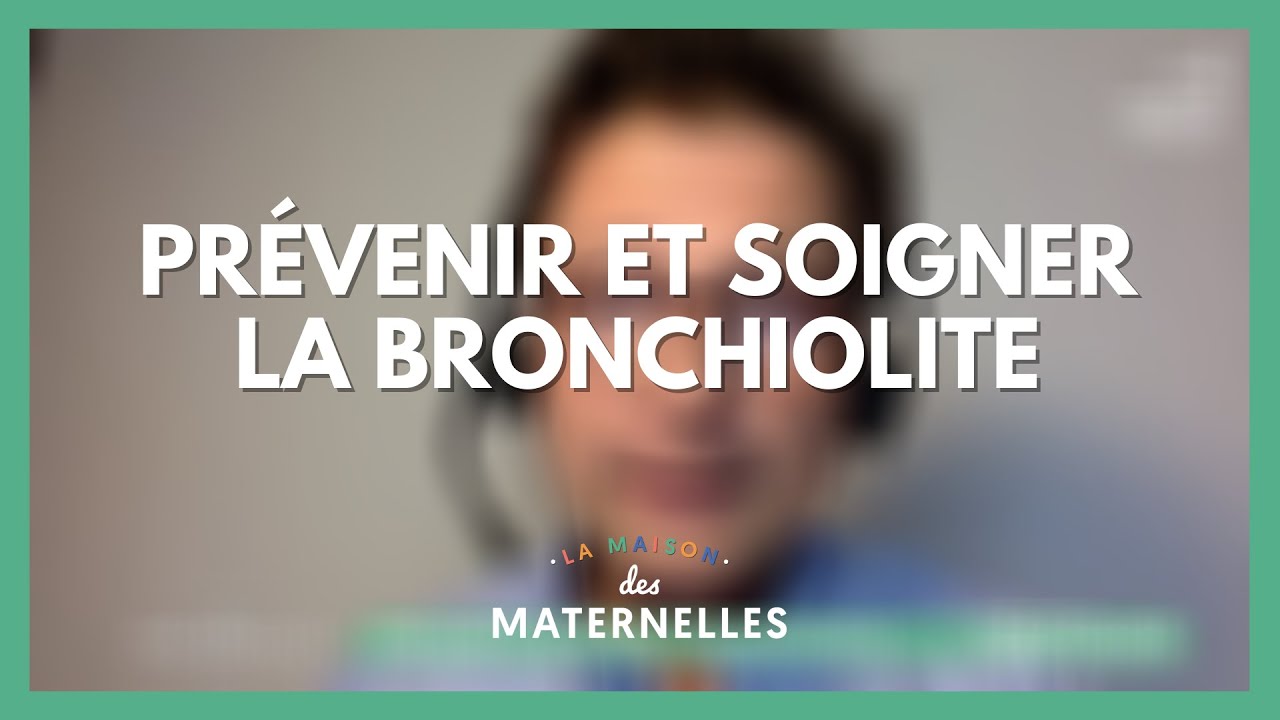 Prévenir et soigner la bronchiolite - La Maison des maternelles #LMDM