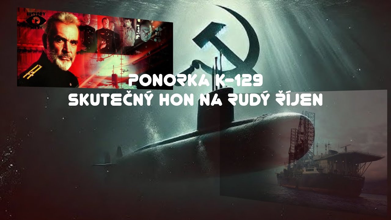Ponorka K-129: Skutečn&yacute; hon na Rud&yacute; ř&iacute;jen...1.č&aacute;st Dokument CZ