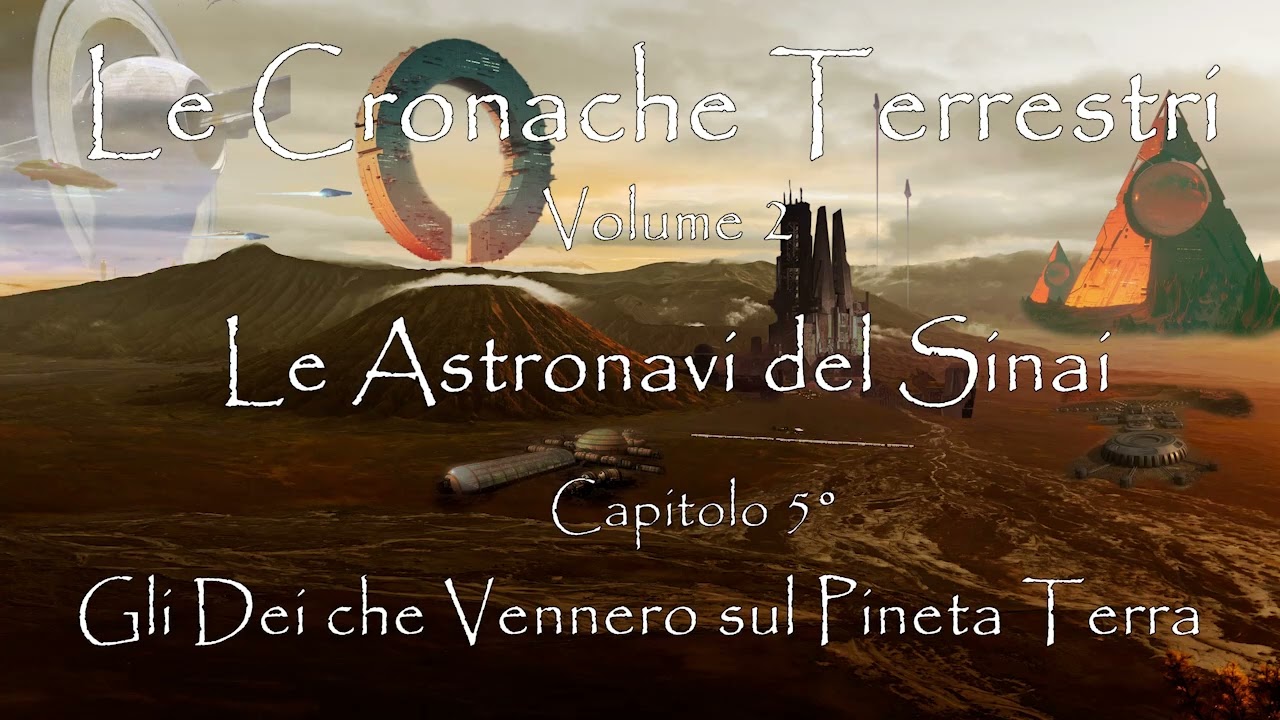 Le Astronavi del Sinai_Le C.T_Cap 5&deg;_Gli Dei che vennero sul Pianeta Terra  #Anunnaki  #Anu #Enki