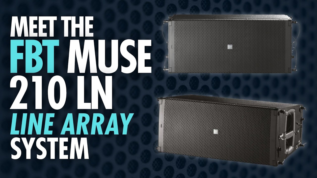 Представляем линейный массив FBT Muse 210LN | Обзор от Full Compass
