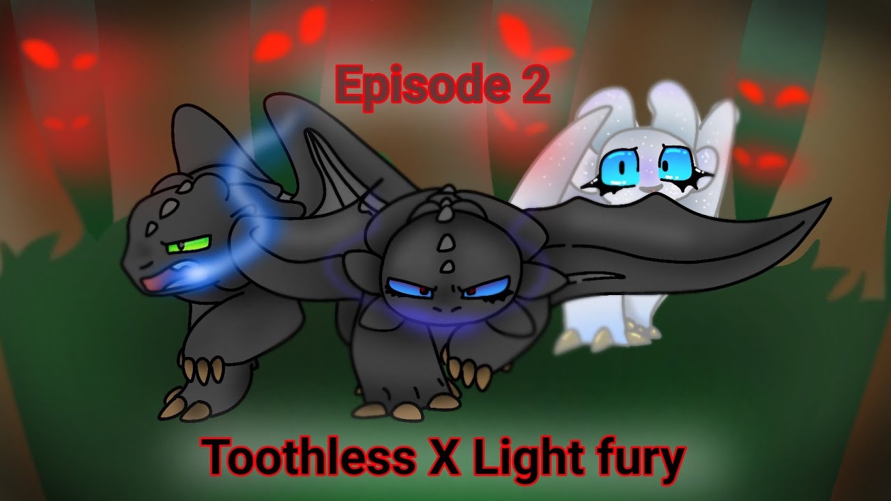 Toothless X Light fury/ S1 [Episode 2 ]