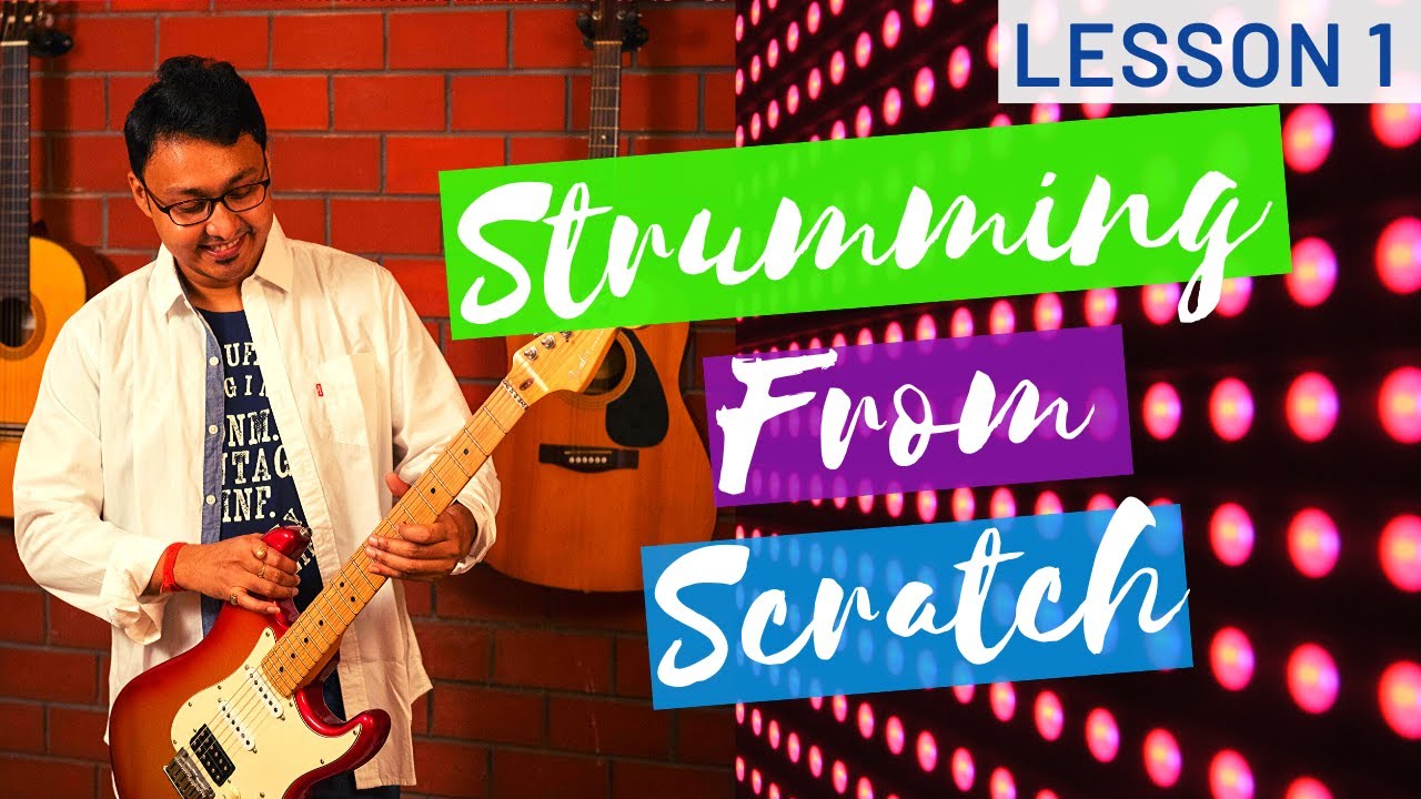 Rhythm Guitar Tutorial for Beginners - Lesson 1 - Strumming From Scratch