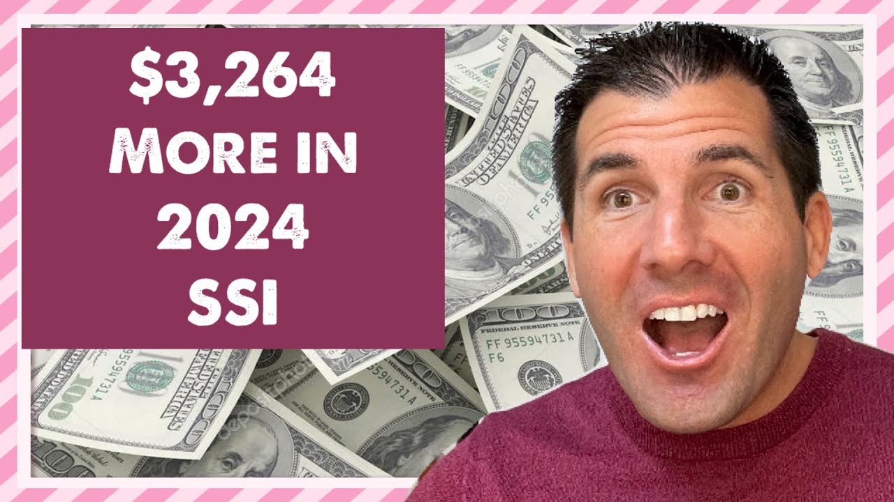 $3,264 More in 2024 for SSI - Supplemental Security Income