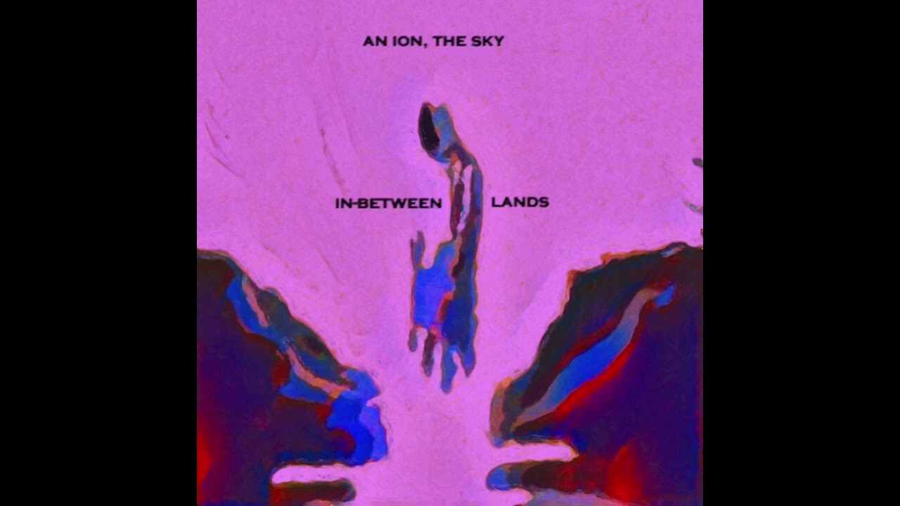 An Ion, The Sky - Goodnight, Newspaper Moon