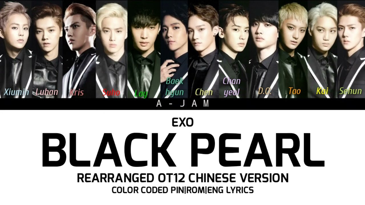 EXO (엑소) - Black Pearl (Rearranged OT12 Version) [Chinese Version] COLOR CODED CHI|PINYIN|ENG LYRICS