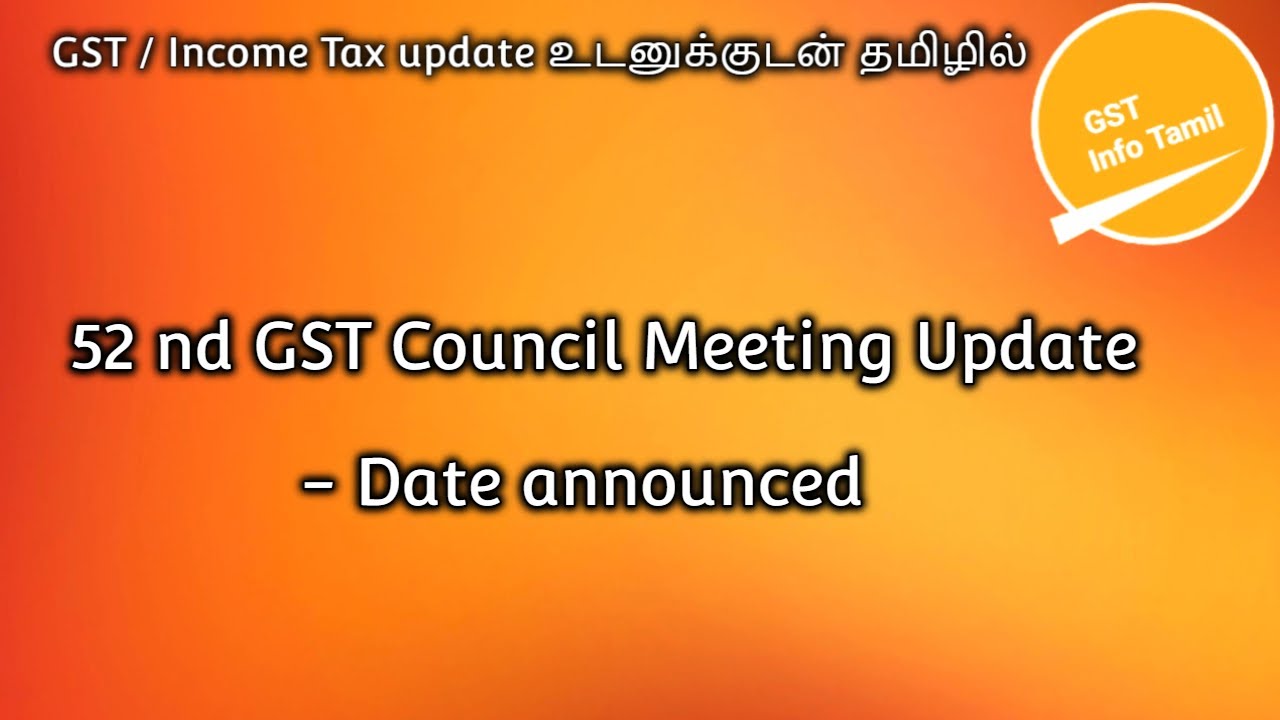 52 nd GST Council Meeting Update | GST council update