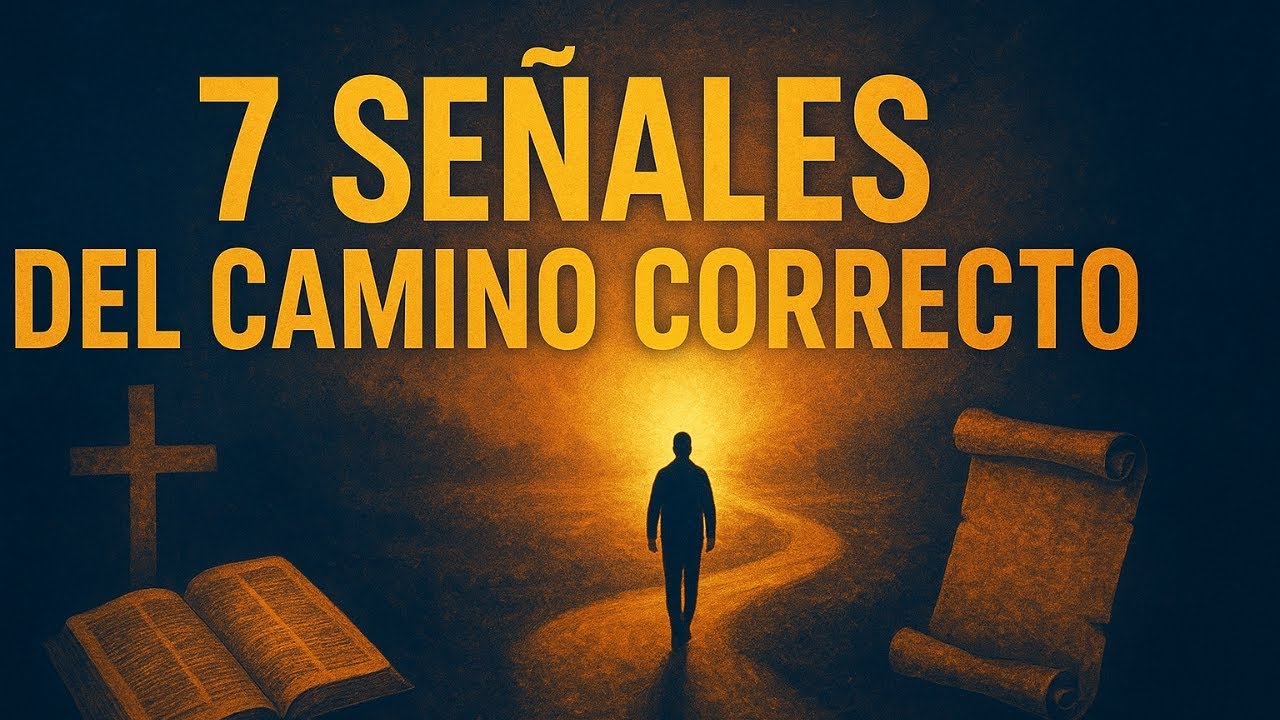 7 se&ntilde;ales de que est&aacute;s siguiendo el camino correcto seg&uacute;n la Biblia