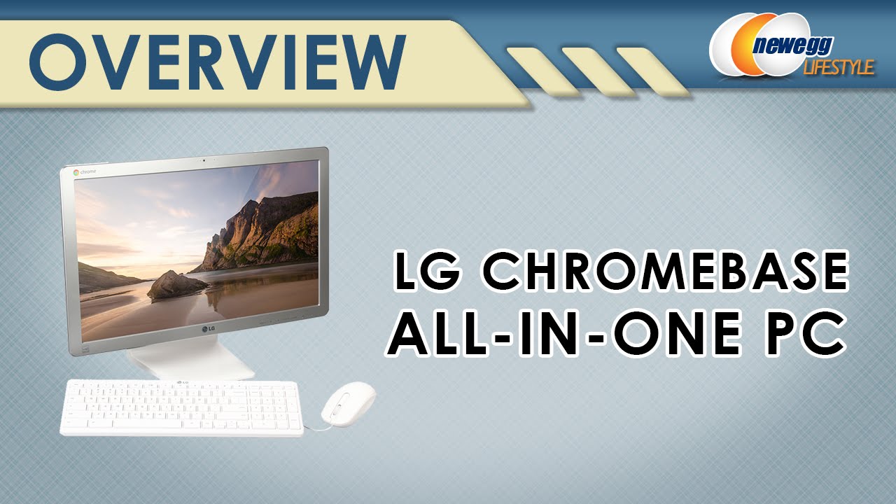 LG Chromebase All-In-One PC Overview - Newegg Lifestyle