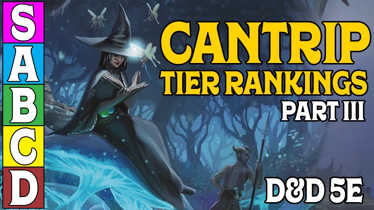 Tier Ranking the Cantrips in D&D 5e (Part 3)