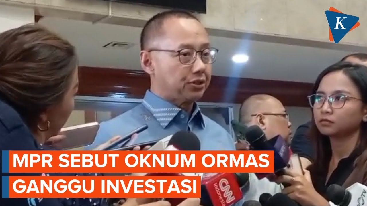 MPR Sebut Banyak Preman Berkedok Ormas Ganggu Investasi, Harus Ditertibkan