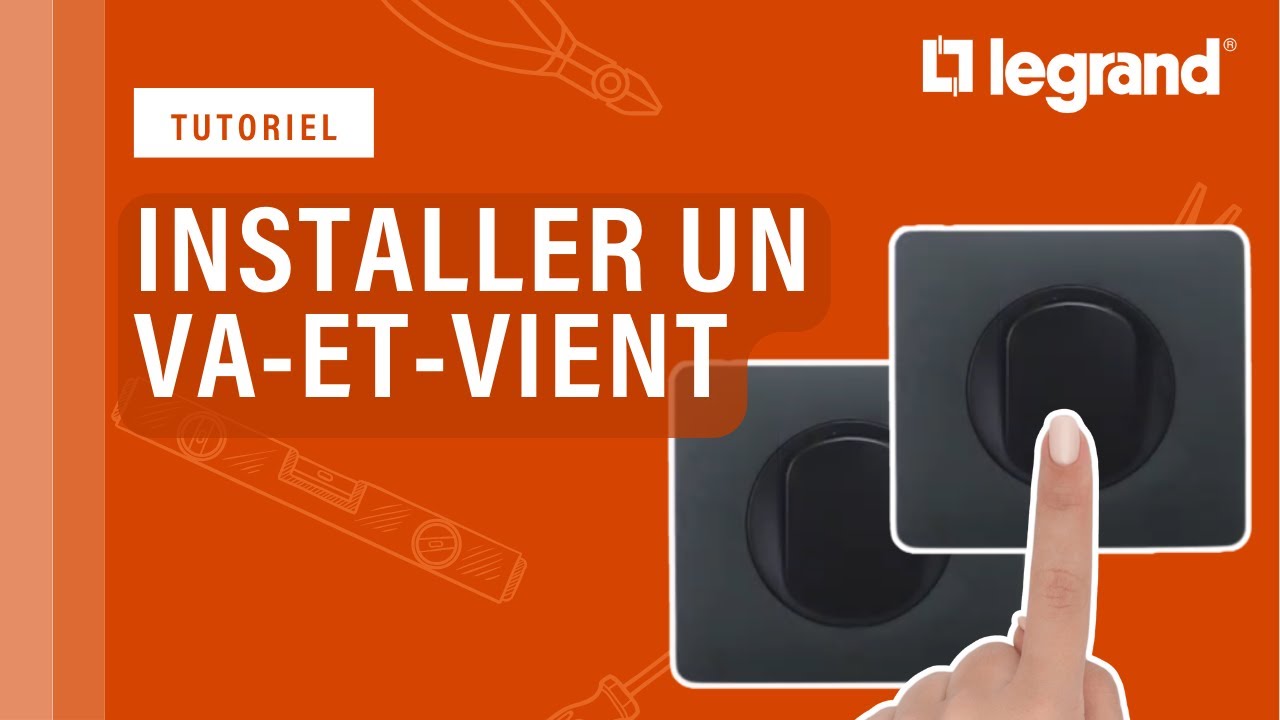 Comment brancher un interrupteur va-et-vient d&rsquo;&eacute;clairage Legrand ?