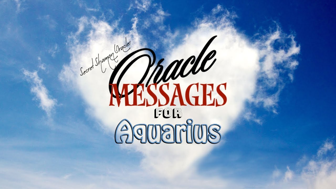 Aquarius- The Messages You Get Are Coming From The Higher Realms & It's Time To Go Towards New Love