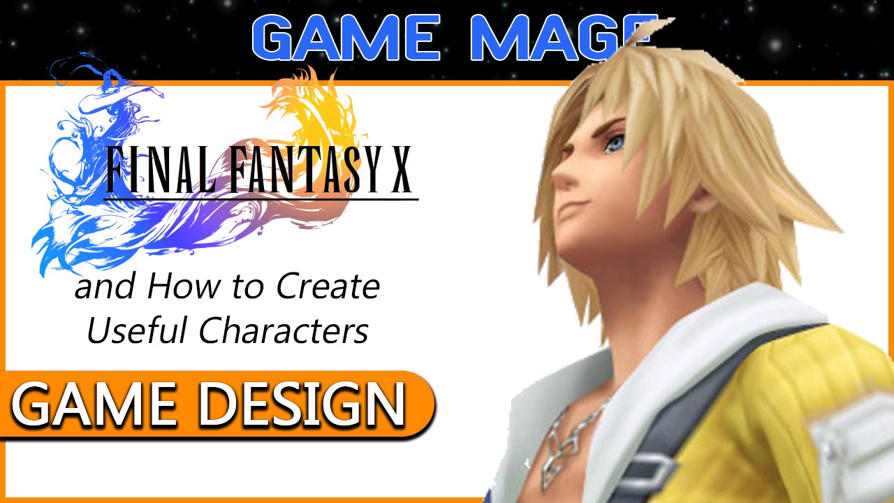 GAME DESIGN: Final Fantasy X - How to Design Useful Characters