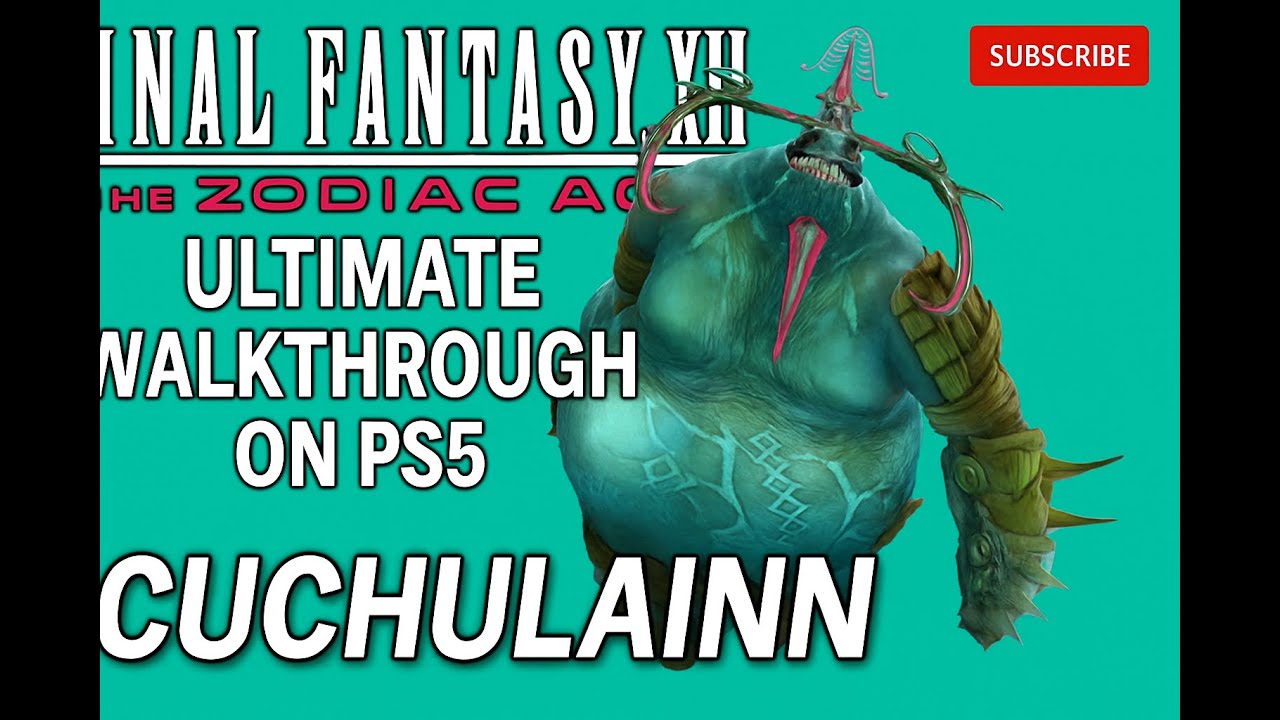 C&uacute;chulainn Ultimate Walkthrough &ndash; Final Fantasy XII Zodiac Age 2025