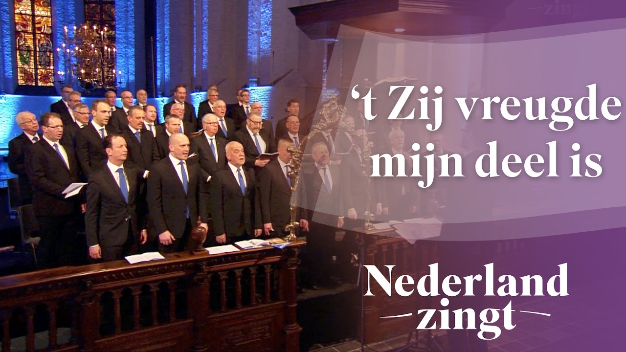 Nederland Zingt: 't Zij vreugde mijn deel