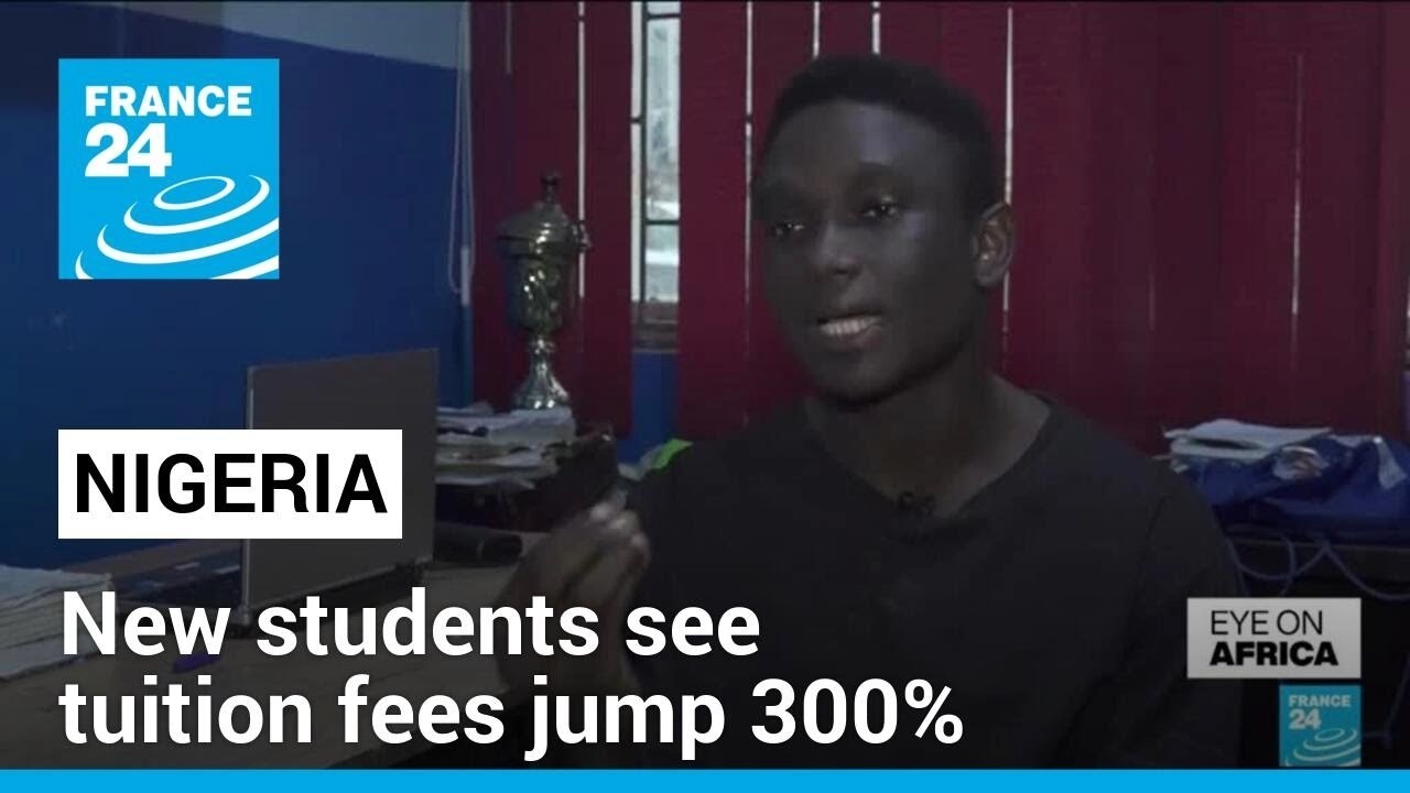 Nigeria higher education: New students see tuition fees jump 300% &bull; FRANCE 24 English