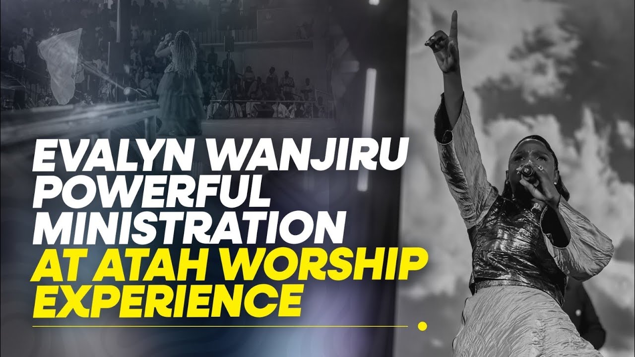 Evelyn Wanjiru powerful ministration at ATAH WORSHIP EXPERIENCE 