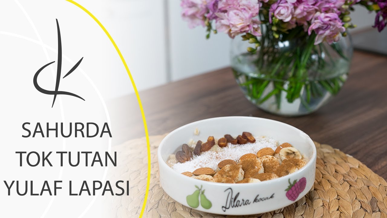 Sahurda Tok Tutan Yulaf Lapası Tarifi I Dilara Koçak I Ramazan Seçimlerim
