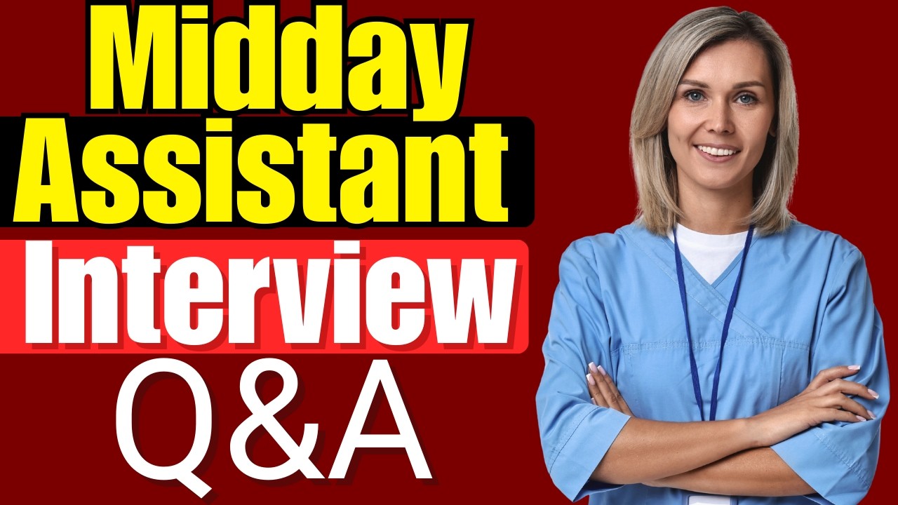 Midday Assistant Behavioral and Situational Interview Questions | School Interviews