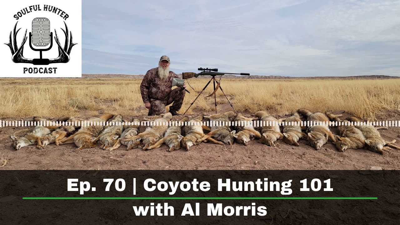 Ep. 70 | Coyote Hunting 101 with Al Morris