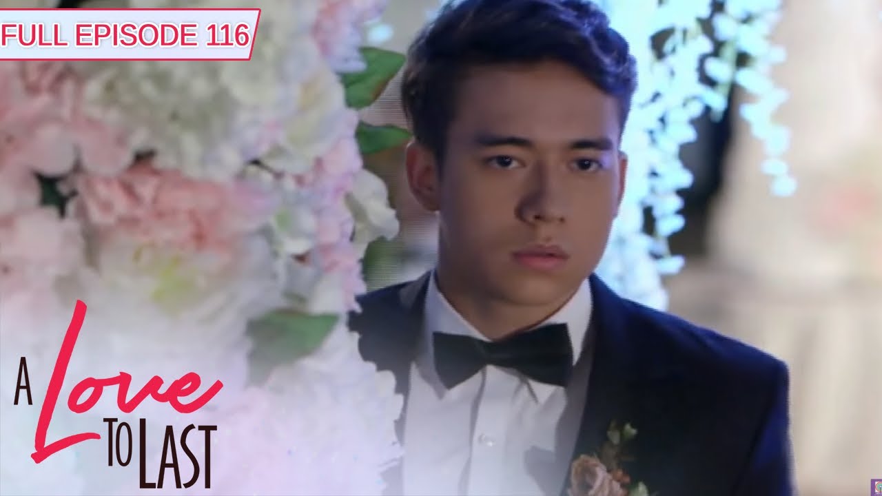 [ENG SUBS] Full Episode 116 | A Love to Last