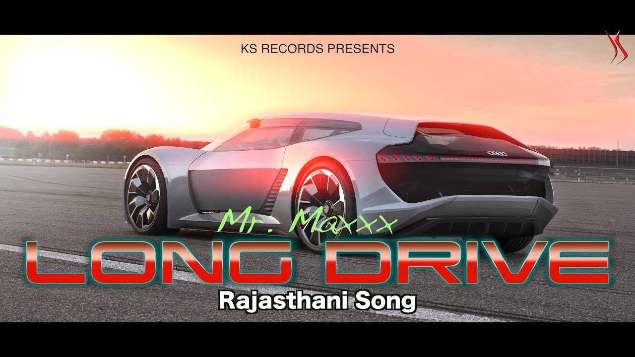 Long Drive | Rajasthani Pop | Mr. Maxxx | KS Originals | Song Rajasthani 2018