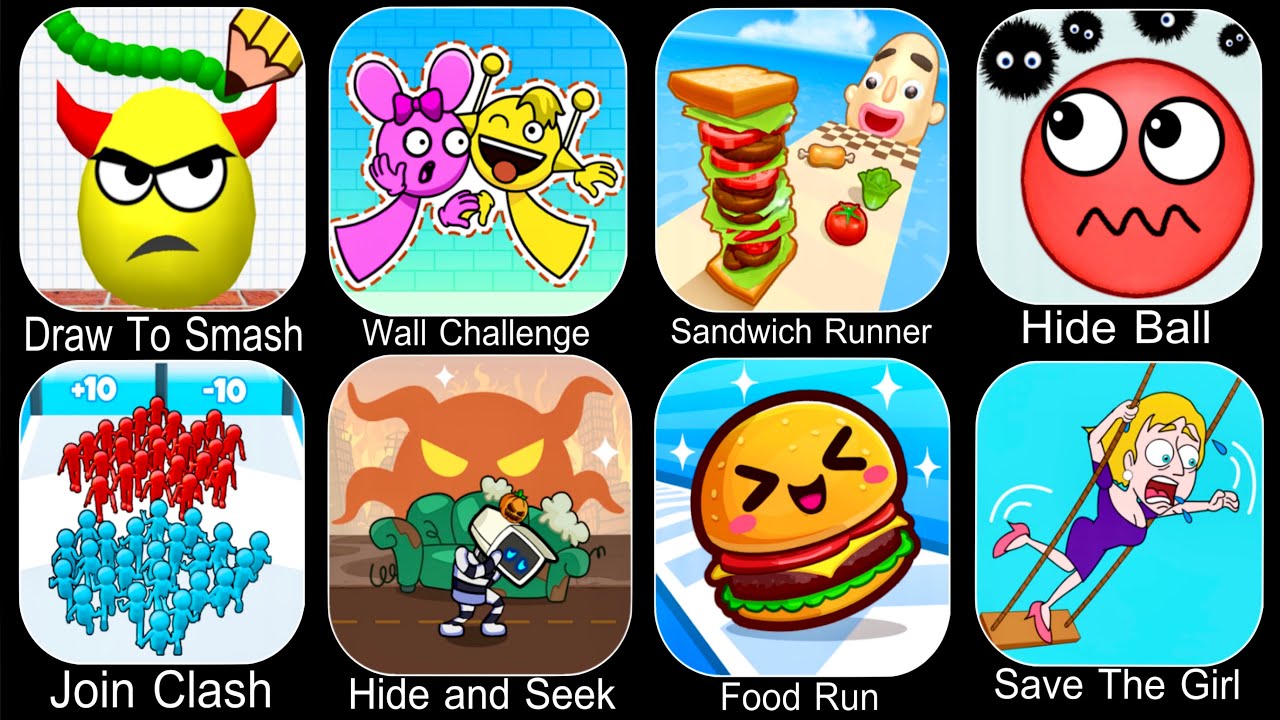 Draw To Smash,Spranky Wall Challenge,Sandwich Runner,Hide Ball,Join Clash,Food Run,Save The Girl